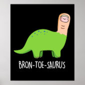 Bron-toe-saurus Funny Dinosaur Pun Dark BG Poster (Voorkant)