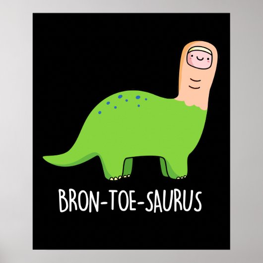 Bron-toe-saurus Funny Dinosaur Pun Dark BG Poster (Voorkant)