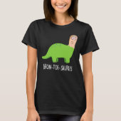 Bron-toe-saurus Funny Dinosaur Pun Dark BG T-shirt (Voorkant)