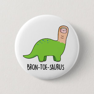 Bron-toe-saurus Grappige Dinosaurus Pun Ronde Button 5,7 Cm