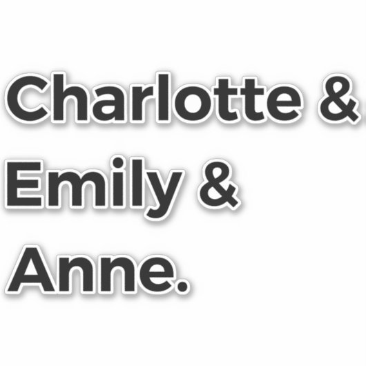 Brontë Sisters I - Charlotte & Emily & Anne Sticker (Voorkant)