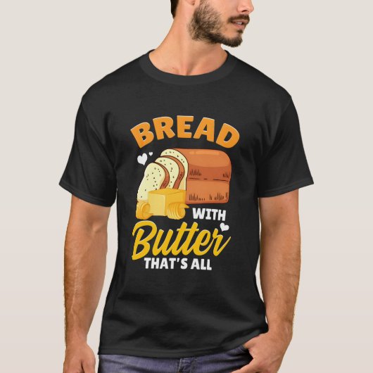Brood bakken Brood maker Brood met boter T's all T-shirt (Voorkant)