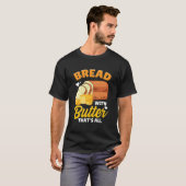 Brood bakken Brood maker Brood met boter T's all T-shirt (Voorkant volledig)