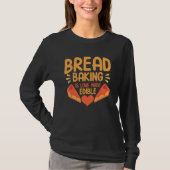 Brood bakken is liefde gemaakt voor eetbare bakker t-shirt (Voorkant)