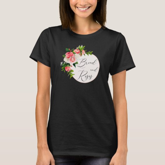 Brood en Rozen | Rechten van de vrouw T-shirt (Voorkant)