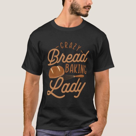 Brood Gek Bakken Lady Brood Making Baker T-shirt (Voorkant)