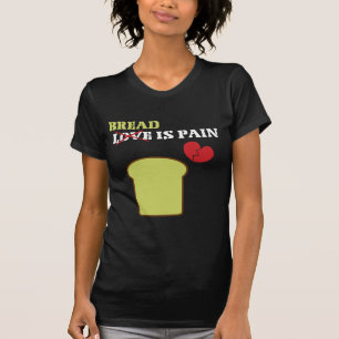 Brood is pijn T-shirt