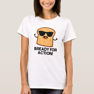 Brood Klaar Voor Actie Grappige Brood Grappen T-shirt