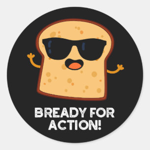Brood Klaar Voor Actie Grappige Brood Pun Donkere Ronde Sticker