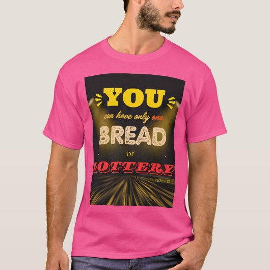 Brood of loterij t-shirt (Voorkant)
