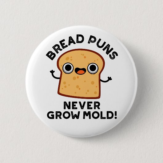 Brood Puns groeit nog nooit kruimel Ronde Button 5,7 Cm (Voorkant)