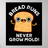 Brood Puns groeit nog nooit kruimel schimmel eten  Poster (Voorkant)