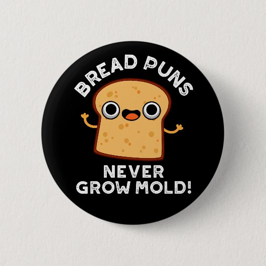 Brood Puns groeit nog nooit kruimel schimmel eten Ronde Button 5,7 Cm (Voorkant)