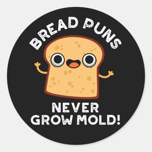 Brood Puns groeit nog nooit kruimel schimmel eten  Ronde Sticker (Voorkant)