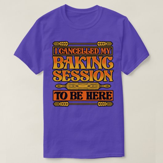 Broodbakken Ik heb mijn baksessie geannuleerd om H T-shirt (Design voorkant)
