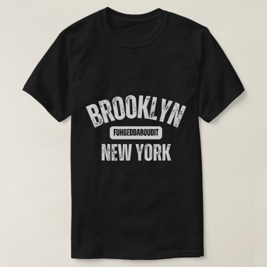 Brooklyn Fuhgeddaboudit Brooklyn New York Fuhgedda T-shirt (Design voorkant)