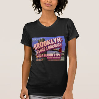 Brooklyn, het is geen borough. Het is een bloedtyp T-shirt