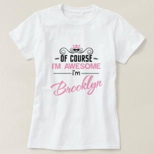 Brooklyn Natuurlijk ben ik Geweldige dat ik Brookl T-shirt