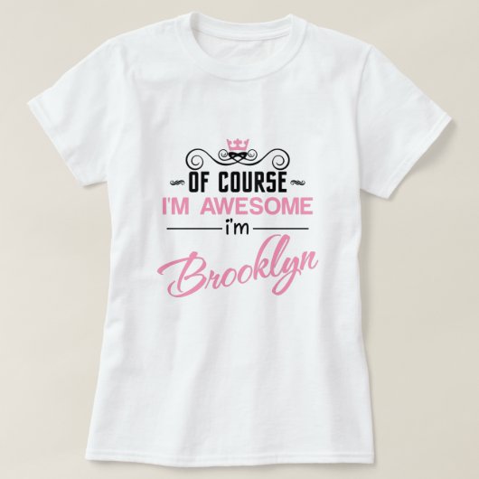 Brooklyn Natuurlijk ben ik Geweldige dat ik Brookl T-shirt (Design voorkant)