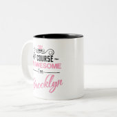 Brooklyn Natuurlijk ben ik Geweldige dat ik Brookl Tweekleurige Koffiemok (Voorkant links)