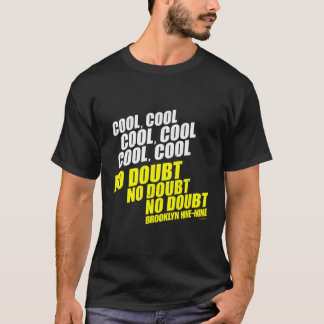 Brooklyn Nine-Nine No Doubt T-shirt