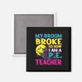 Broom Broke werd leraar Design Halloween PE Tea Magneet (Voorkant / Achterkant)