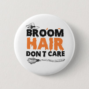 Broom Hair Maakt niet uit Grappige Spooky Hallowee Ronde Button 5,7 Cm