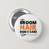Broom Hair Maakt niet uit Grappige Spooky Hallowee Ronde Button 5,7 Cm (Voorkant /achterkant)