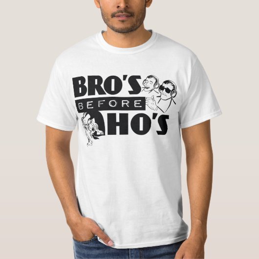 Bro's voor Ho's T-shirt (Voorkant)