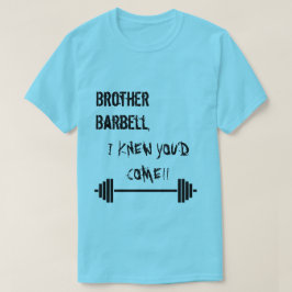 Brother Barbell T-shirt