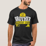 Brother Birthday Creger Construction Thema Bd T-shirt<br><div class="desc">Broeder Birthday Crew Construction Theme Bday Party. Grappig, coole, grappen, quote, gek, grappig, grappig, hipster, humor, humor, slogan, slogans, ali, animal, anime, discussiing, leger, houdster, bacteriën, kaal, kale bodybuilder, kaal man, bijen, bier, ben franklin, beste vrienden, beste vrienden. cadeau, verjaardagscluster, bodybuilder, bodybuilding, bookish, boeken en koffie, boekworm, begrafenisexpert, vlinder, cafeïneverslaafde,...</div>