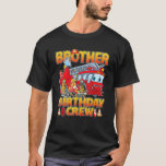 Brother Birthday Creveer Fire Truck Birth Birth T-shirt<br><div class="desc">Broer Birthday Crew Fire Truck Birthday Family.</div>