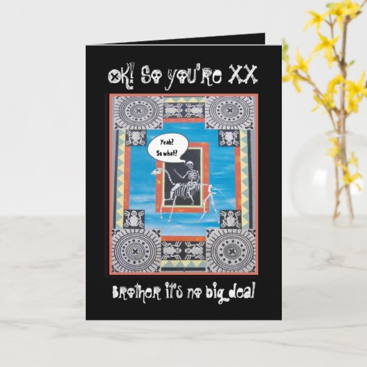 Brother CUSTOM Birthday - GRAPPIG met skelet Kaart (Gele Bloem)