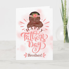 Brother Father's Day Brown Skinned Baby Girl Feestdagen Kaart