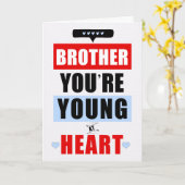 Brother Funny Young at Heart Humoureuze Verjaardag Kaart (Gele Bloem)