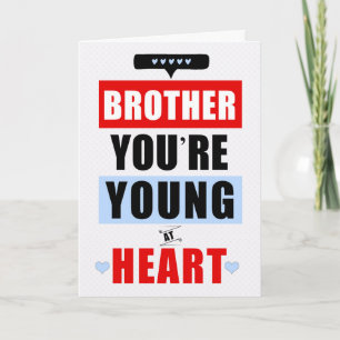 Brother Funny Young at Heart Humoureuze Verjaardag Kaart