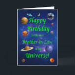 Brother in Law Beste Verjaardag in het Universum Kaart<br><div class="desc">Geef je ruimteliefhebbende zwager de beste verjaardagskaart ooit! Vertel je zwager dat hij de beste is in het universum. Een ruimte scène met alle planeten en de maan uitgelijnd om een zeer gelukkige verjaardag te wensen.</div>