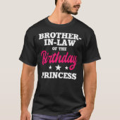 Brother In Law of the Birthday Princess Party T-shirt (Voorkant)