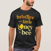 Brother Little Honey bee Birthday Gender onthullin T-shirt (Voorkant)
