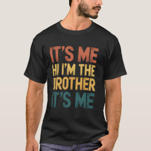 Brother Me Funny Family Brother Pun Brother Gag Gi T-shirt