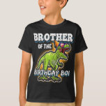Brother of the Birthday Boy Matching Family Dinosa T-shirt<br><div class="desc">Ik hoop dat je het leuk vindt 9</div>