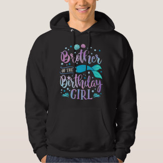Brother of the Birthday Girl Mermaid Party Family  Hoodie