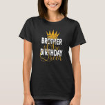 Brother Of The Birthday Queen Sister S Bday Party T-shirt<br><div class="desc">Brother Of The Birthday Queen Sister S Bday Party</div>