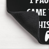 Brother pauzeerde mijn spel om hier te zijn Videog Muismat (Hoek)