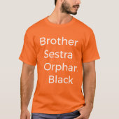 Brother Sestra Orphan Black tv-show T-shirt (Voorkant)