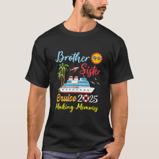 Brother Sister Cruise 2025 Making Memories Family  T-shirt
