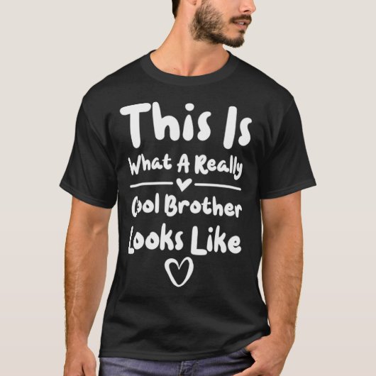 Brother This Is What A Really Cool Brother Looks L T-shirt (Voorkant)