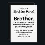 Brother Typografie Verjaardagsfeest Broer Kaart<br><div class="desc">Brother Typography Birthday Party Brother Invitation origineel ontwerp van Nisha Prabhu. Volledig . Personaliseer met uw gegevens. Maak je klaar om een onvergetelijk verjaardagsfeest te geven voor je geweldige broer! Onze Brother Typography Birthday Party Invitation is de perfecte manier om de feestelijkheden te starten. Met zwart-witte kleuren en speelse typografie,...</div>