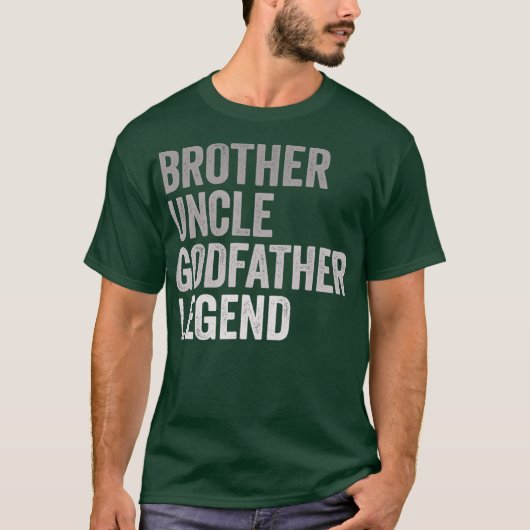 Brother Uncle Godfather Legend For A Favorite T-shirt (Voorkant)