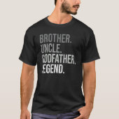 Brother Uncle Godfather Legend Fun Best  Uncle T-shirt (Voorkant)